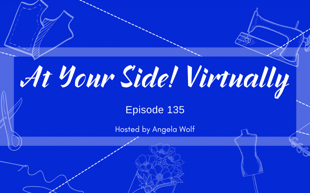Episode 135: At your side 🧵 Virtually! Crafting